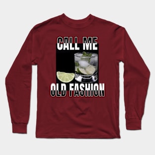 Call me old fashion Long Sleeve T-Shirt